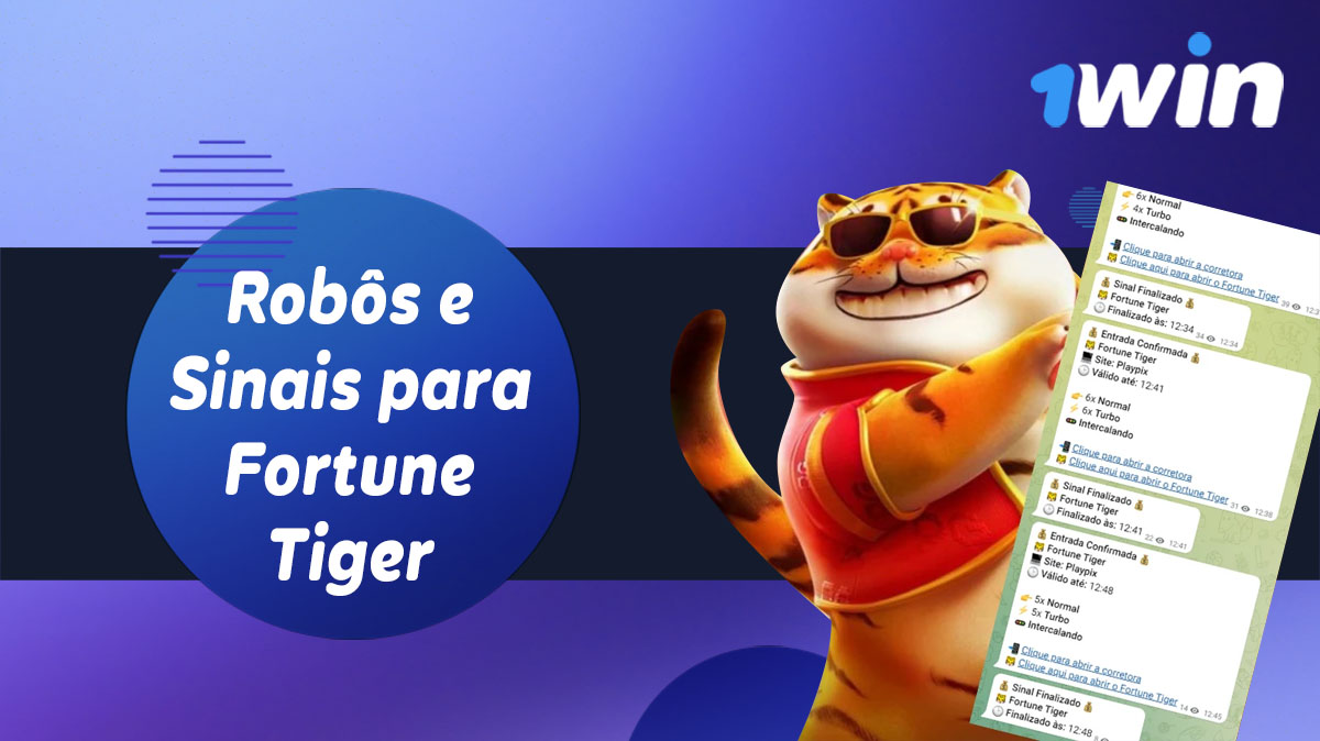 Robôs e Sinais para jogar Fortune Tiger no site do casino online 1win