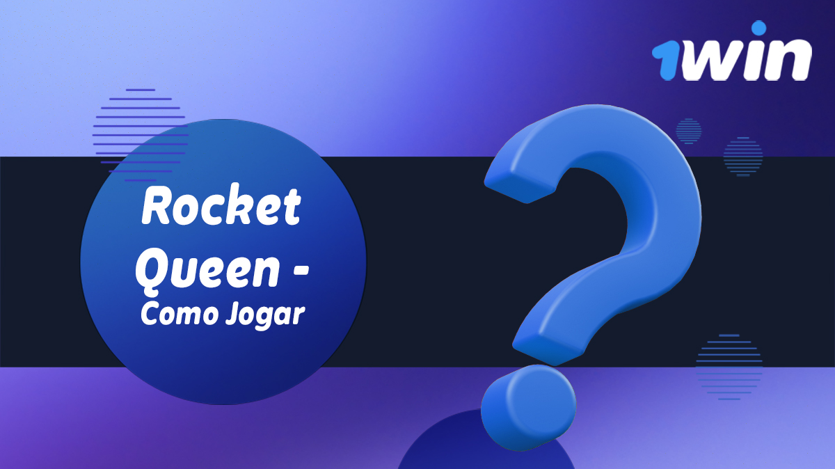 Instruções passo a passo sobre como jogar Rocket Queen no 1win Brasil