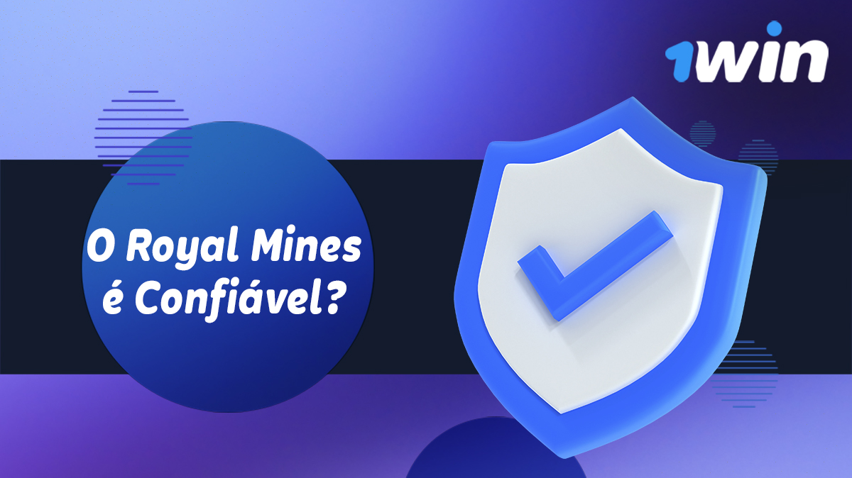 O casino online 1win Brasil é confiável para o jogo Royal Mines