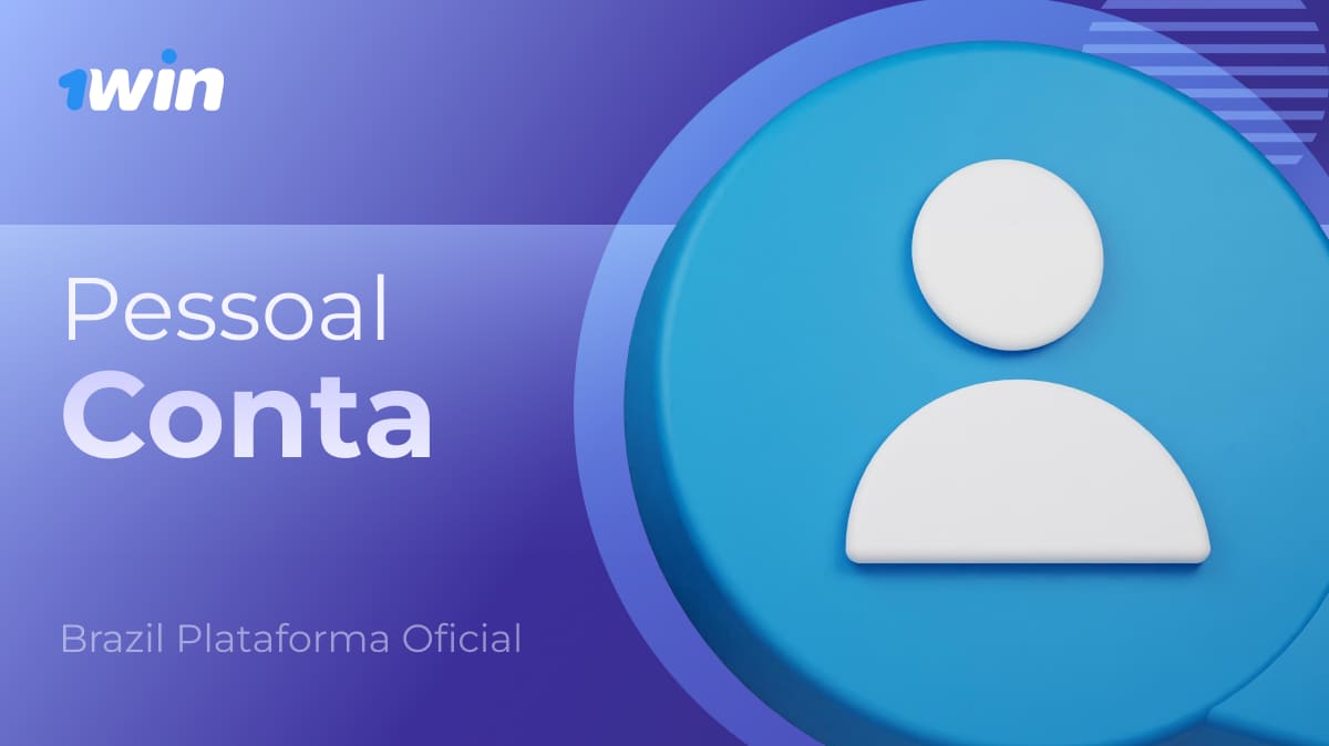 1Win Brasil: Todas as informações que você precisa saber sobre a importância da sua conta e a segurança dos seus dados.